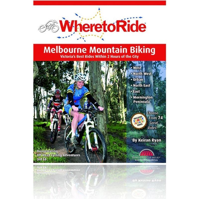 Where to Ride - Melbourne Mountain Biking Cycling Book - bikes.com.au