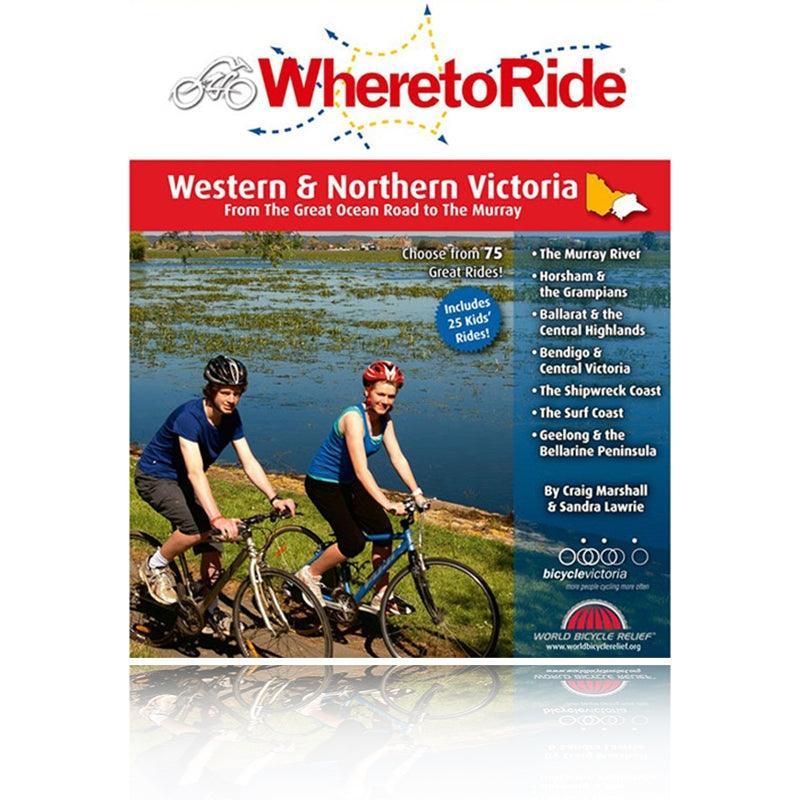 Where to Ride - Western & Northern Victoria - From The Great Ocean Road to The Murray Cycling Book - bikes.com.au